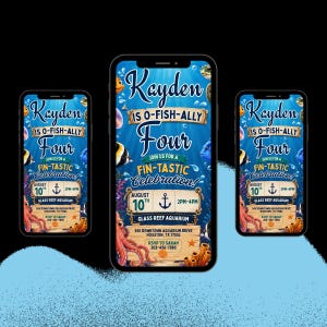 May include: A digital invitation displayed on three smartphones featuring an underwater theme with blue water, coral, and fish. The text reads: Kayden is O-Fish-Ally Four, Join us for a Fin-Tastic Celebration, August 10th, 2pm-4pm, Glass Reef Aquarium.