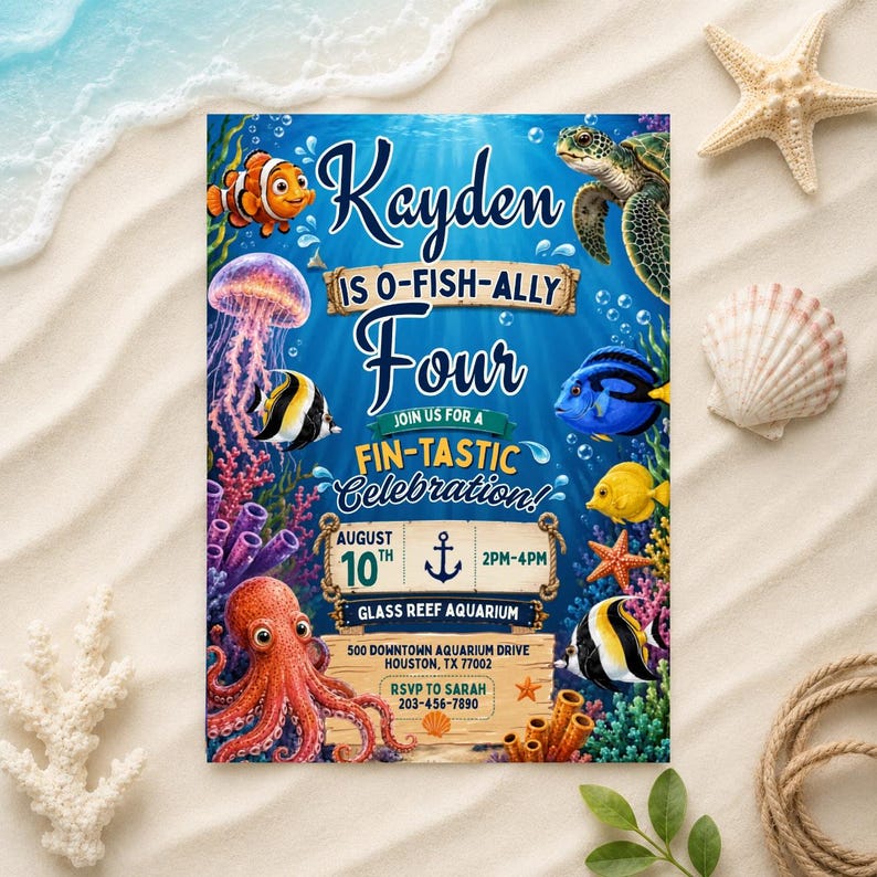 May include: A rectangular invitation card with a blue underwater theme featuring a clownfish, sea turtle, jellyfish, octopus, and tropical fish. The text reads: Kayden is O-Fish-Ally Four, Join us for a Fin-Tastic Celebration, August 10th, 2pm-4pm, Glass Reef Aquarium, 500 Downtown Aquarium Drive, Houston, TX 77002, RSVP to Sarah 203-456-7890.