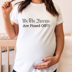 We The Parents Are Pissed Shirt, Save Our Children, We The People Are Pissed Off, Constitution Shirt, We The People T Shirt, Constitution