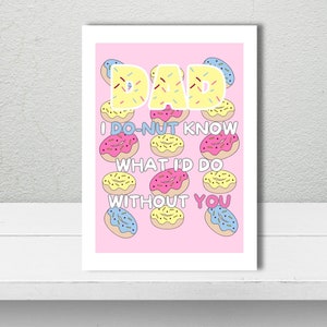 Personalisierte Karte Papa Ich weiß, was ich ohne Sie tun würde Lustige Vatertagskarte Papa Witz Donut Wortspiel, Premium 300gsm 5x7 Zoll Geburtstagskarte