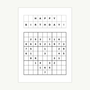 May include: A black and white printable Sudoku puzzle with the words "HAPPY BIRTHDAY!" at the top. The puzzle is a 9x9 grid with numbers 1-9 in each row, column, and 3x3 square.