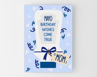 Mom Birthday Card Funny Mayo Pun, Funny Birthday Card for Mom Mayonnaise Fan, Mayo Birthday Wishes Come True - Choose Size: A6, 5x7", A5, A4