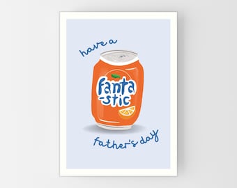 Funny Father's Day Card: Fanta-stic Fizzy Drink Pun Joke for Orange Soda Loving Dad, Personalise With Custom Message, Choose Size A6-A4