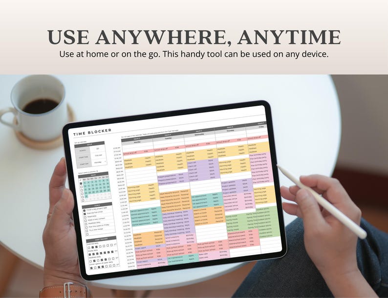 May include: A tablet displaying a colorful time-blocking schedule, held by a person. The screen shows a calendar and a detailed daily planner with various color-coded entries. The text "USE ANYWHERE, ANYTIME" is at the top.