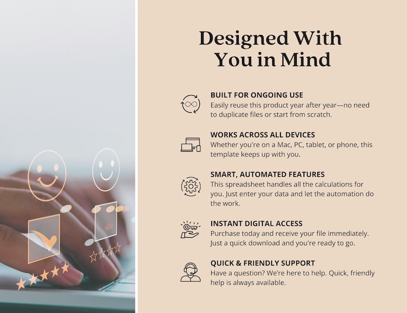 May include: A beige informational graphic titled Designed With You in Mind, listing five features: Built for Ongoing Use, Works Across All Devices, Smart, Automated Features, Instant Digital Access, and Quick & Friendly Support with icons.
