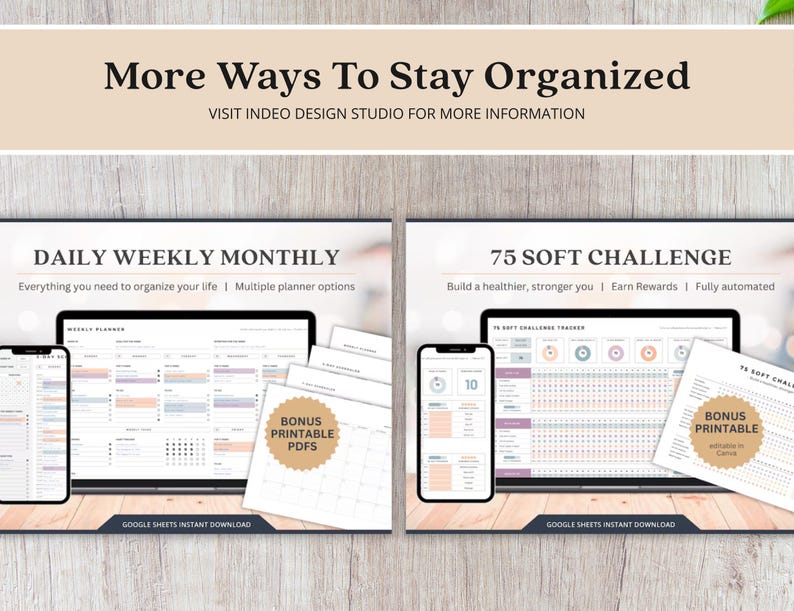 May include: Digital planner templates displayed on a laptop, phone, and printable PDFs. The text reads "More Ways To Stay Organized" and "Daily Weekly Monthly" and "75 Soft Challenge". Includes the text "Google Sheets Instant Download".