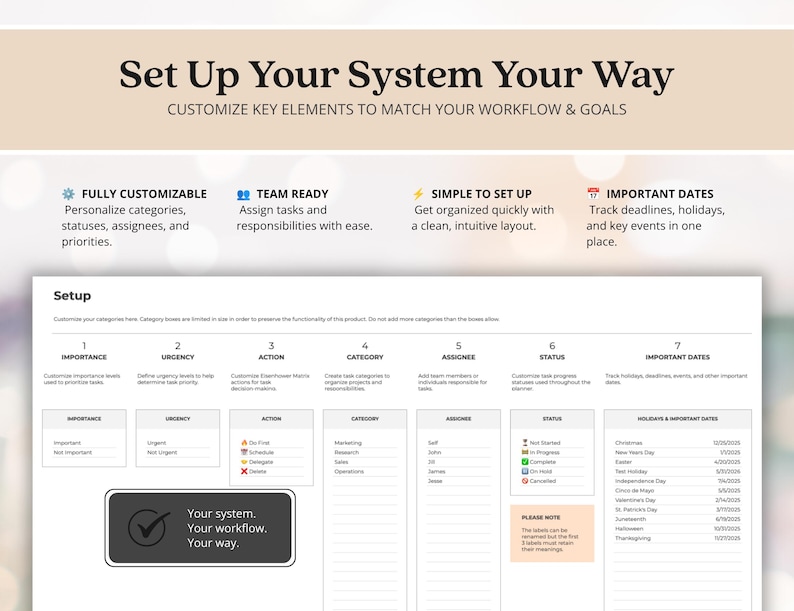 May include: A digital workflow organization template featuring the text Set Up Your System Your Way. The layout includes seven columns for importance, urgency, action, category, assignees, status, and important dates, with a dark box stating Your system. Your workflow. Your way.