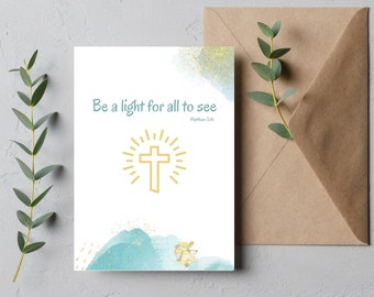 Printable Baptism Christening card Matthew 5:16 Be a light for all to see card for baby child teen adult congratulations on your baptism