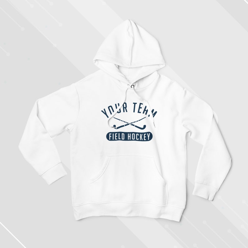 May include: White hooded sweatshirt with a navy blue graphic of crossed field hockey sticks and the text "YOUR TEAM FIELD HOCKEY".
