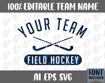 May include: A blue and white graphic design with the text "YOUR TEAM FIELD HOCKEY" and two crossed hockey sticks. The text "100% EDITABLE TEAM NAME" is at the top of the design. The text ".AI .EPS .SVG" is at the bottom of the design. The text "FONT INCLUDED" is in a box at the bottom right of the design.
