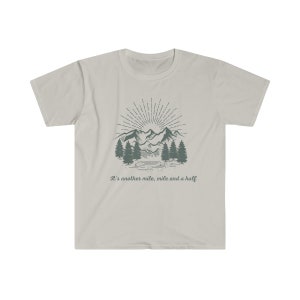 It's Another Mile Mile and a Half tshirt, Hiking Shirt, Hiker Gift, Hiker Short sleeve, Hiking Clothes, Camper Shirt, Climber Gift, Outdoor image 3