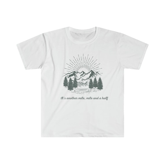 It's Another Mile Mile and a Half tshirt, Hiking Shirt, Hiker Gift, Hiker Short sleeve, Hiking Clothes, Camper Shirt, Climber Gift, Outdoor