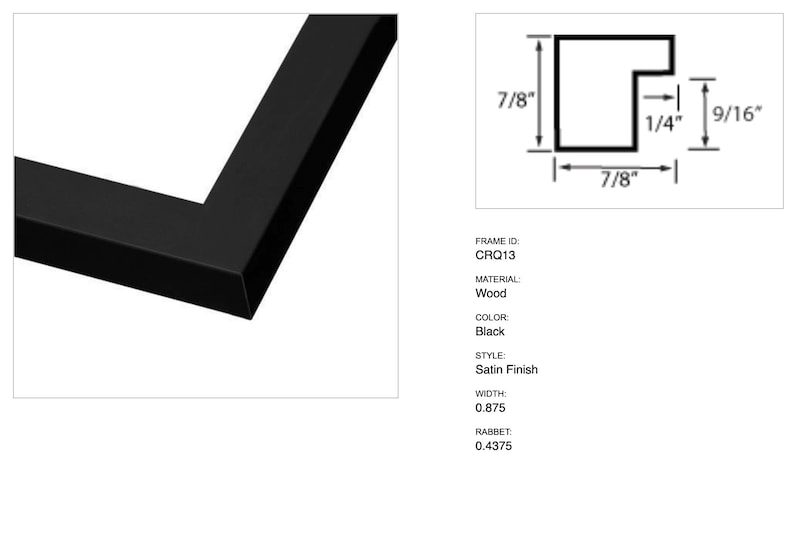 Puede incluir: Marco de madera negro con acabado satinado. El ancho del marco es de 2,22 cm, y la ranura es de 1,11 cm. La identificaci&oacute;n del marco es CRQ13. El material es madera.