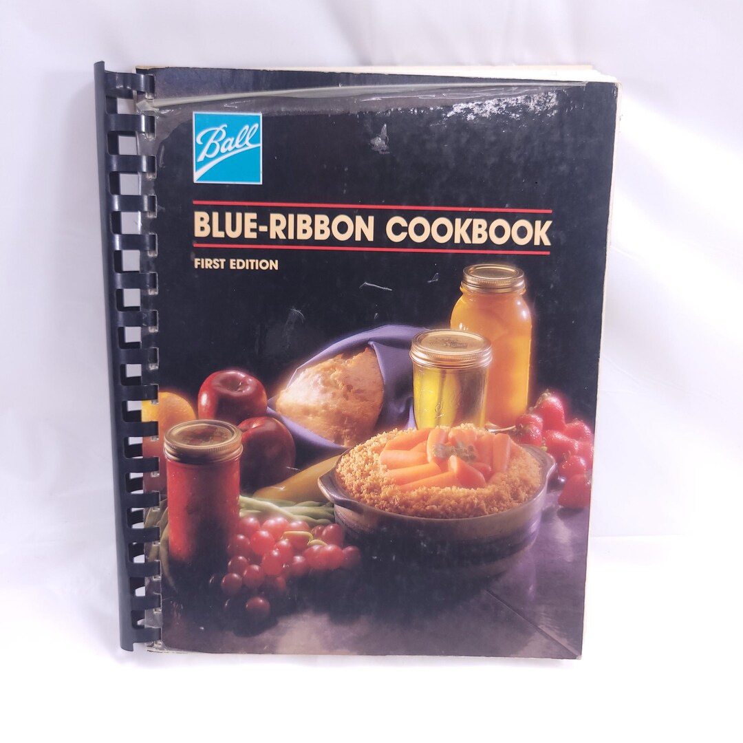 Ball Blue-ribbon Cookbook First Edition 1992 Spiral Bound Recipe Book ...