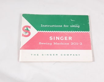 Instructions For Using Singer Sewing Machine 201-2 Pamphlet