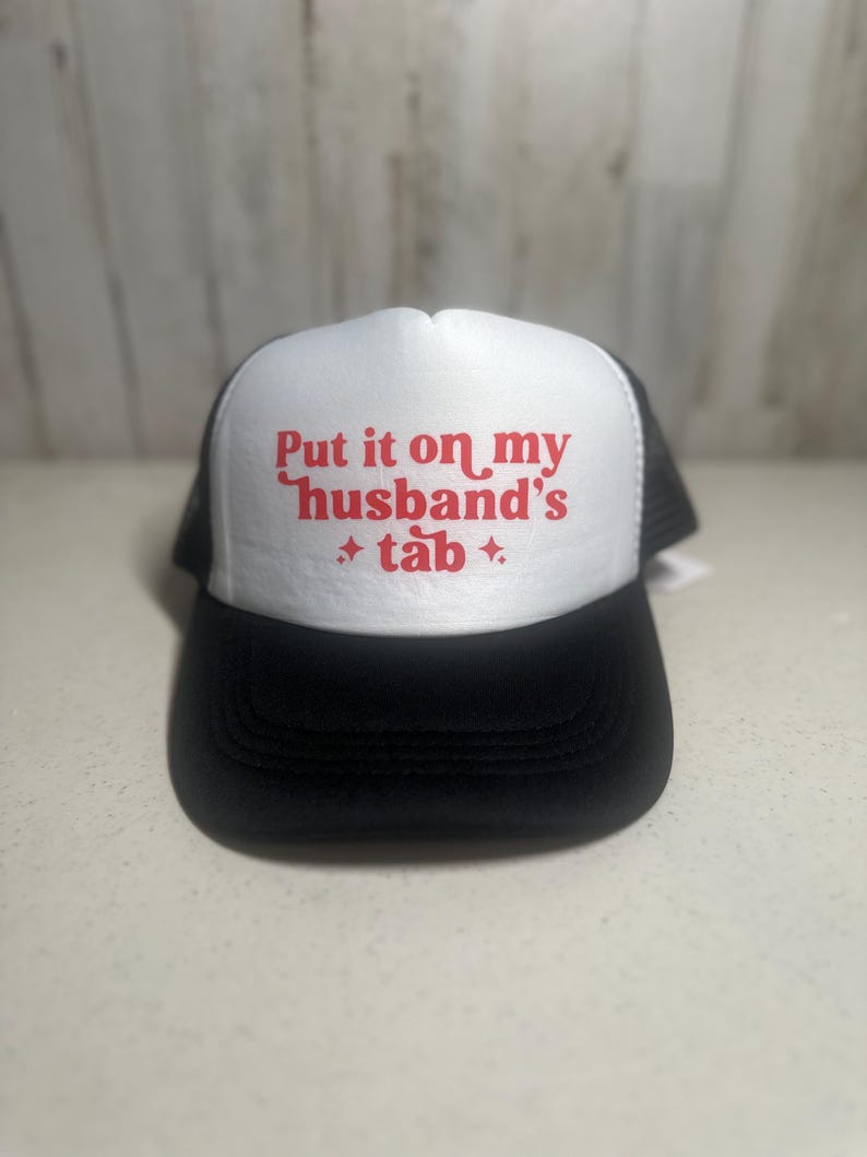 Put It on My Husband’s Tab Trucker Hat - Etsy