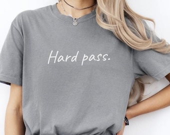 Camiseta Hard Pass, camiseta con cita divertida, camiseta sarcástica, camiseta para introvertidos, camiseta gráfica minimalista, camiseta antisocial, regalo para ella