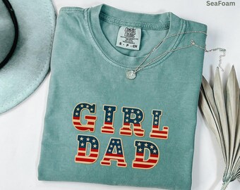 Girl Dad 4th of July Shirt, Patriotic Dad Tee, American Flag Shirt, Proud Girl Dad Gift, Independence Day Outfit, Father’s Day Shirt