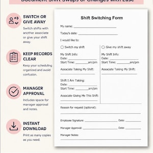 May include: An Employee Shift Change Form template featuring a Shift Switching Form with fields for name, date, shift details, and manager approval. The document includes sections for switching or giving away shifts, record keeping, and manager notes.