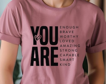 Mental Health Shirt for Encouragement , Positive Shirt, You Are Enough Shirt, Inspirational Shirt, Positive Affirmations Shirt, Mom Gift