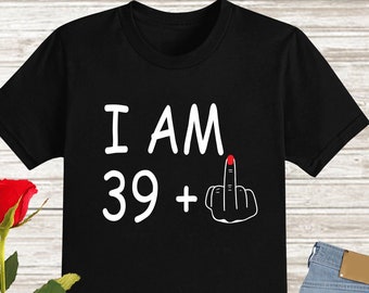 40th Birthday Shirts For Women - 40th Birthday Gift For Her - 40th Birthday Shirt -40th Birthday Gift, Forty Birthday Gift For Friends, Wife