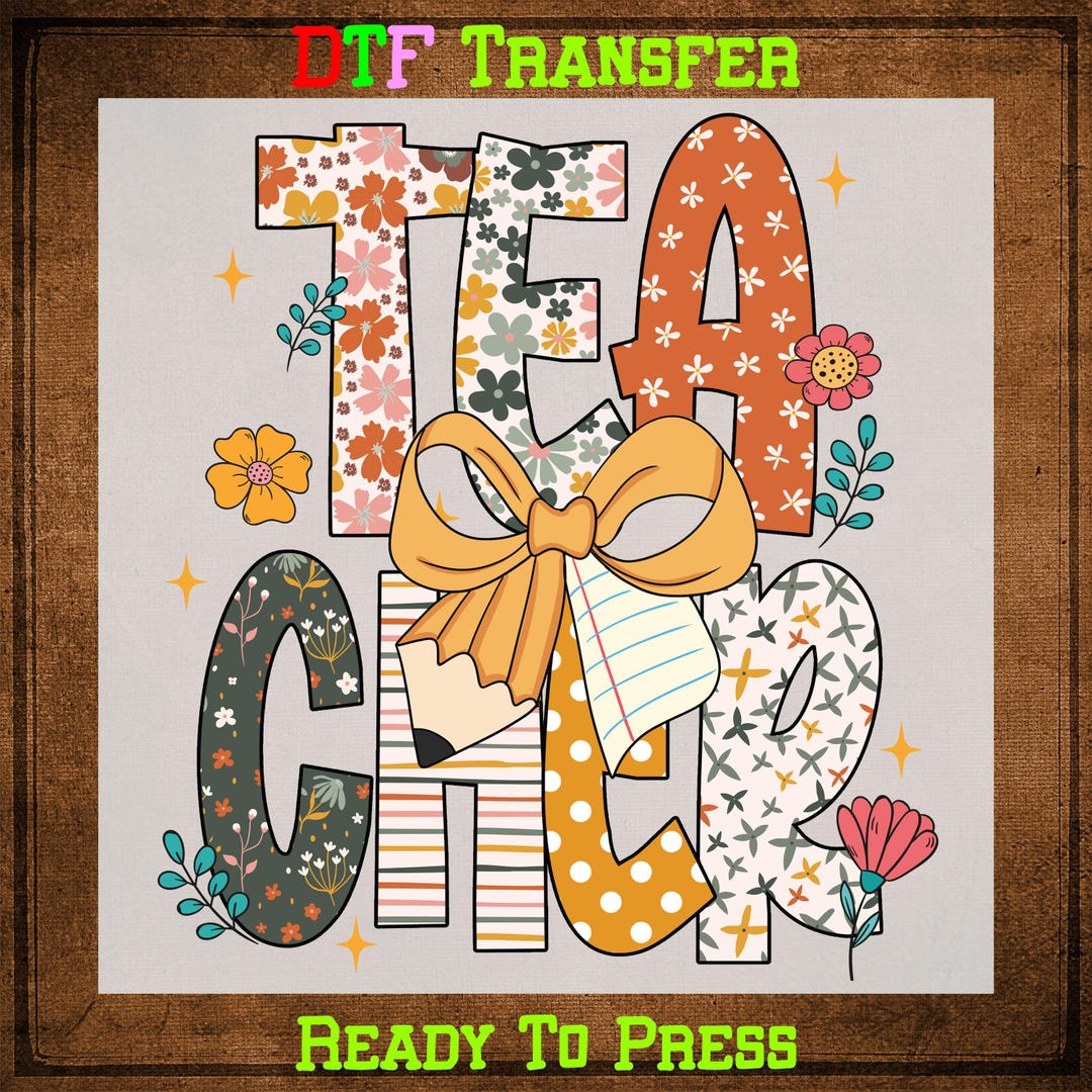 Floral Teacher Wildflower DTF Transfer Ready to Press, Teacher Heat ...