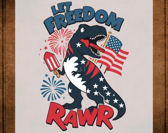 Patriotic Dinosaur DTF Transfer Ready to Press, 4th of July Heat Transfer for Shirts, Let Freedom Rawr UV DTF Sticker