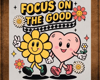 Floral Mental Health DTF Transfer Ready to Press: Focus on the Good Heat Press Transfer For Shirts, Cartoon Anxiety UV Sticker Prints