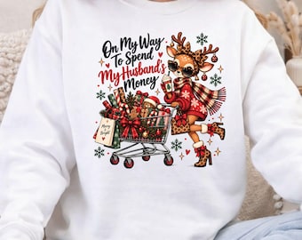 On My Way to Spend My Husband’s Money Christmas T-Shirt, Reindeer Shopping Tee