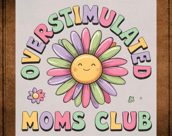 Overstimulated Moms Club DTF Transfer Ready To Press, Retro Mama Mom Life Iron on Transfers for Shirts, Trendy Mom Gifts