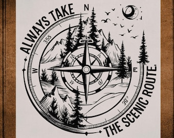Always Take the Scenic Route DTF Transfer Ready to Press Compass Mountain Nature Heat Transfer for Shirts Hiking Adventure UV DTF Prints
