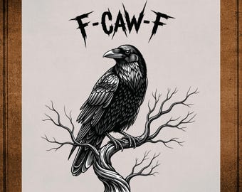 F-Caw-F DTF Transfer ready to Press, Crow Heat Transfer for Shirts, F-Caw-F Crow UV Sticker, Funny Crow Iron on Transfer for Tees