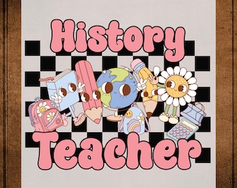 May include: A colorful graphic for a history teacher, featuring the words "History Teacher" in pink, retro font. The design includes cartoon illustrations of a book, pencils, a globe, a daisy, a backpack, and a calculator. The words "DTF TRANSFER" and "READY TO PRESS" are also present.