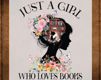 Just a Girl Who Love Books DTF Transfer Ready to Press, Floral Book Lover Heat Transfer for Shirt, Bookish Reading Iron Transfer