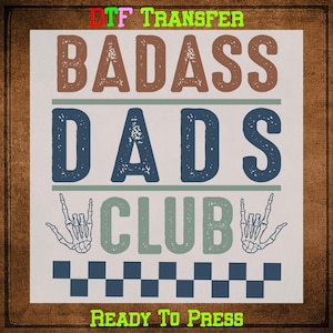 Badass Dads Club DTF Transfer Ready To Press, Father&#39;s Day Heat Transfers for Shirt, Cool Dad UV DTF Transfer, Dad Iron on Transfer Shirts