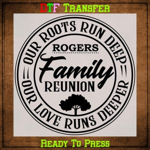 Family Gathering DTF Transfer Ready to Press, Customizable Family Reunion Iron On Transfer Shirts, Family Reunion Heat Transfers For tees
