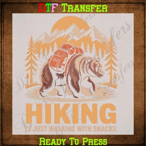 Hiking Is Just Walking With Snacks DTF Transfer Ready to Press Bear Backpack Mountain Sunset UV Sticker High Resolution Apparel