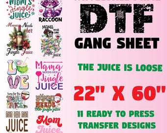 The Juice is Loose Gang Sheet, Sarcastic Women DTF Transfer Premade Gangsheet, Funny Mom Ready to press Transfer 22x60 Juice Heat Transfer