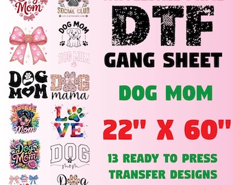 Dog Mom Gang Sheet, Dog Mama DTF Transfer Premade Gangsheet, Dog Lover Mom Ready to press Transfer 22x60 Dog Mom Heat Transfer for Shirts