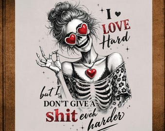 Funny Love Skeleton Quote DTF Transfer Ready to Press Heat Transfer for Shirts Halloween Humor UV Prints