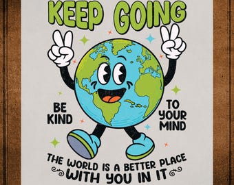 Mental Health Awareness Health DTF Transfer Ready to Press: Keep Going Heat Press Transfer For Shirts, Be Kind Prints