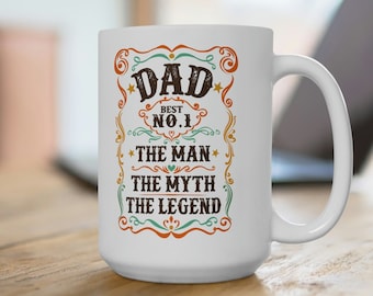 The Man, The Myth, The Legend Mug, Mug for Dad, Number One Dad Mug, Father's Day Mug, Dad Birthday Gift, Birthday Gift for Dad, Dad Coffee