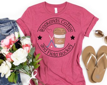 Weekends Coffee & Field Hockey T-Shirt for Women, Field Hockey Gift, Field Hockey T-Shirt, Field Hockey Shirt, Field Hockey Coaches Gift