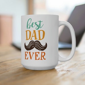 Best Dad Ever Mug, Mug for Dad, Father&#39;s Day Mug, Mug for Dad&#39;s Birthday, Dad Birthday Gift, Dad Mug, Father&#39;s Day Gift, Mustache Mug