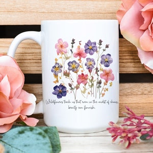 Wildflower Coffee Mug, Wildflower Mug, Inspirational Coffee Mug, Motivational Coffee Mug, Floral Coffee Mug, Coffee Mug
