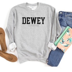 Dewey Always Wins Sweatshirt