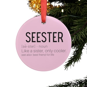 Seester Ornament, Sister Christmas Ornament, Best Friend Ornament, Gift for Sister, Ornament Sister, Seester Definition, Sister Definition