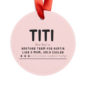 Titi Ornament, Christmas Ornament For Titi, Gift for Aunt, Gift for Titi, Titi Definition, Titi Christmas Ornament