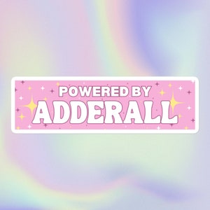 Powered by Adderall | Funny Cute Offensive Unhinged Sarcastic Cursed Ironic Silly Mental Meme | Bubble-Free Water Bottle or Bumper Sticker