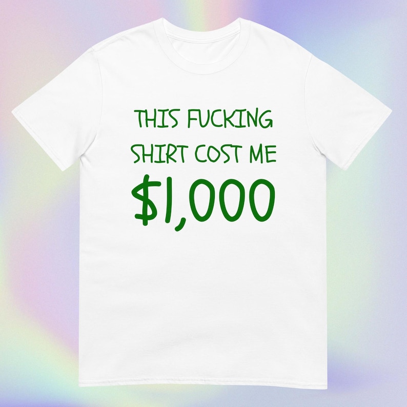 Cette chemise coûte 1 000 dollars | chemise Etsy la plus chère | Veuillez acheter J'ai besoin d'argent | T-shirt unisexe à manches courtes White